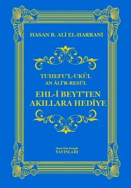 EHL-İ BEYT’TEN AKILLARA HEDİYE (TUHEFU’L UKUL)