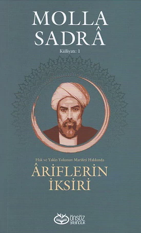Hak ve Yakîn Yolunun Marifeti Hakkında Âriflerin İksiri