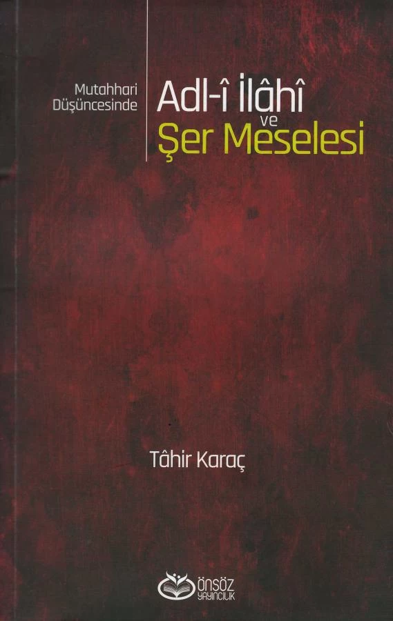Mutahhari Düşüncesinde Adl-î İlâhî ve Şer Meselesi