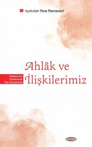 AHLAK VE İLİŞKİLERİMİZ