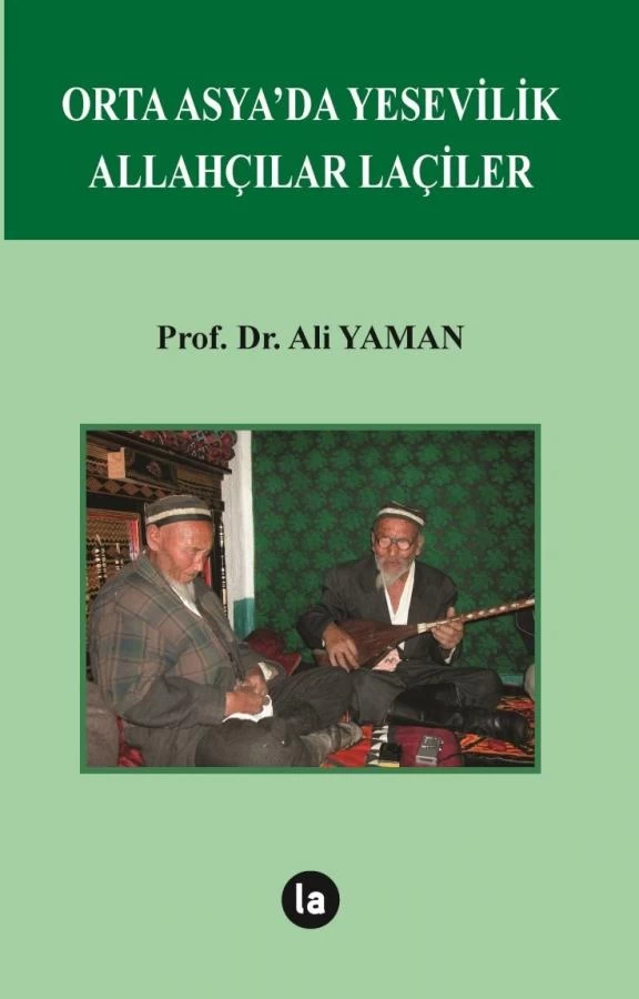 ORTA ASYA'DA YESEVİLİK ALLAHÇILAR LAÇİLER