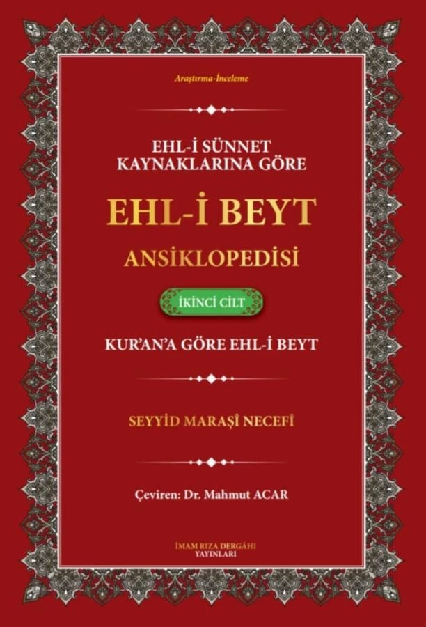 EHL-İ SÜNNET KAYNAKLARINA GÖRE EHL-İ BEYT ANSİKLOPEDİSİ 2. CİLT KUR'AN'A GÖRE EHL-İ BEYT
