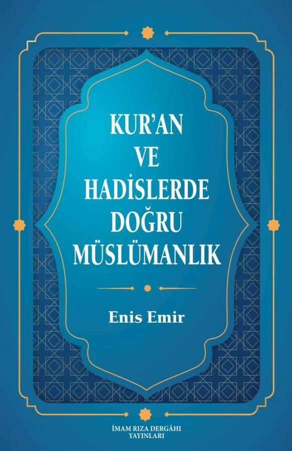KUR'AN VE HADİSLERDE DOĞRU MÜSLÜMANLIK