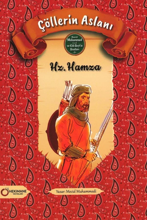 Çöllerin Aslanı Hz. Hamza