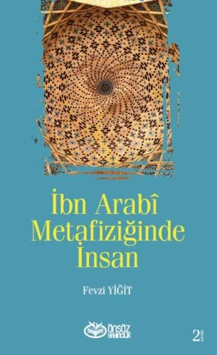 İBN ARABİ METAFİZİĞİNDE İNSAN