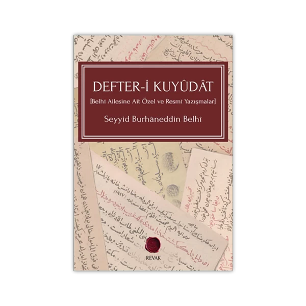 DEFTER-İ KUYUDAT BELHİ AİLESİNE AİT ÖZEL VE RESMİ YAZIŞMALAR
