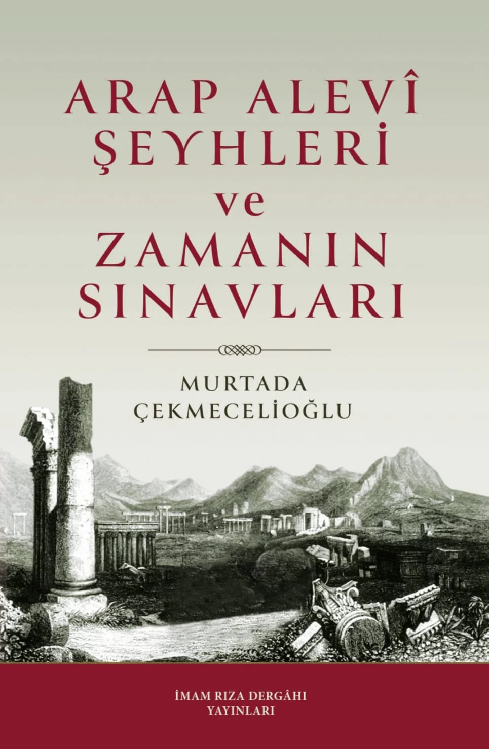 ARAP ALEVÎ ŞEYHLERİ ve ZAMANIN SINAVLARI