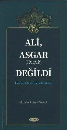 Ali Asgar (Küçük) Değildi