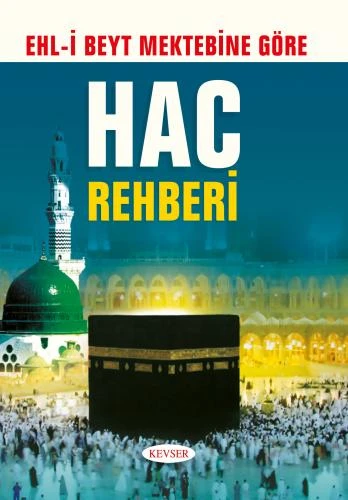 Ehlibeyt Mektebine Göre Hac Rehberi