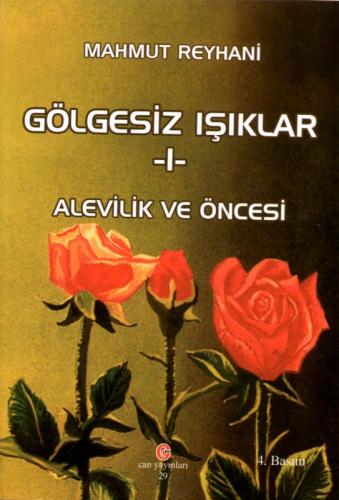 GÖLGESİZ IŞIKLAR 1 : ALEVİLİK ÖNCESİ