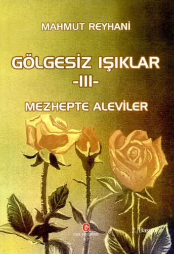 GÖLGESİZ IŞIKLAR 3 : MEZHEPTE ALEVİLER