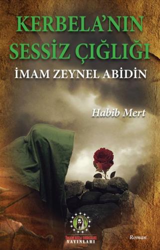 KERBELA'NIN SESSİZ ÇIĞLIĞI İMAM ZEYNEL ABİDİN