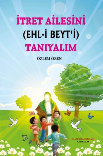 İTRET AİLESİNİ (EHL-İ BEYT'İ) TANIYALIM