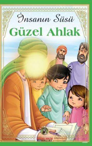 İNSANIN SÜSÜ GÜZEL AHLAK