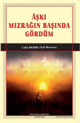 AŞKI MIZRAĞIN BAŞINDA GÖRDÜM