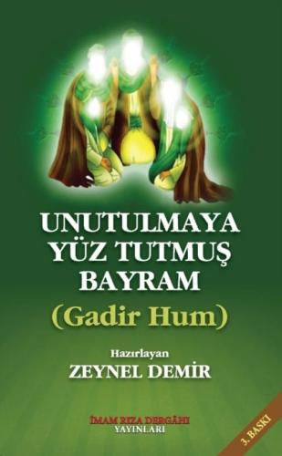 UNUTULMAYA YÜZ TUTMUŞ BAYRAM GADİR HUM