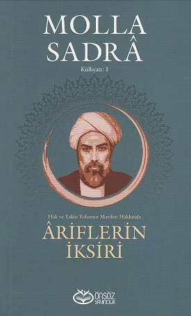 Hak ve Yakîn Yolunun Marifeti Hakkında Âriflerin İksiri