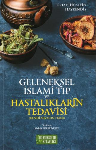 GELENEKSEL İSLAMİ TIP VE HASTALIKLARIN TEDAVİSİ