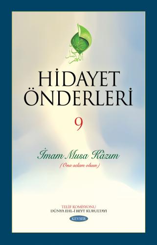 HİDAYET ÖNDERLERİ C.9 (İMAM MUSA-I KAZIM)