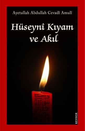 HÜSEYNİ KIYAM VE AKIL