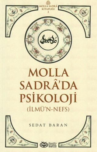 MOLLA SADRA'DA PSİKOLOJİ (İLMÜ'N NEFS)