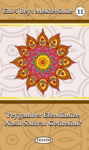 PEYGAMBER EFENDİMİZE NASIL SALAVAT GETİRELİM?