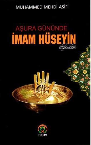 AŞURA GÜNÜNDE İMAM HÜSEYİN