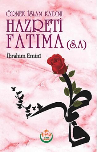 ÖRNEK İSLAM KADINI HZ. FATIMA