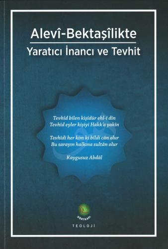 ALEVİ-BEKTAŞİLİKTE YARATICI İNANCI VE TEVHİT